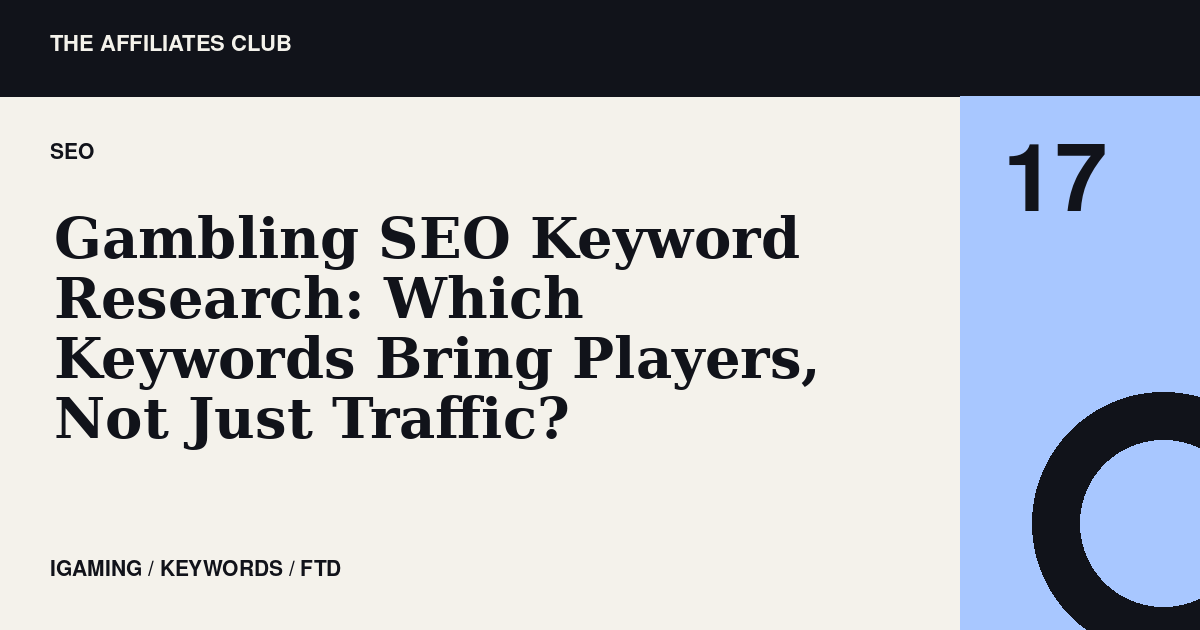 Editorial banner for Gambling SEO Keyword Research: Which Keywords Bring Players, Not Just Traffic?