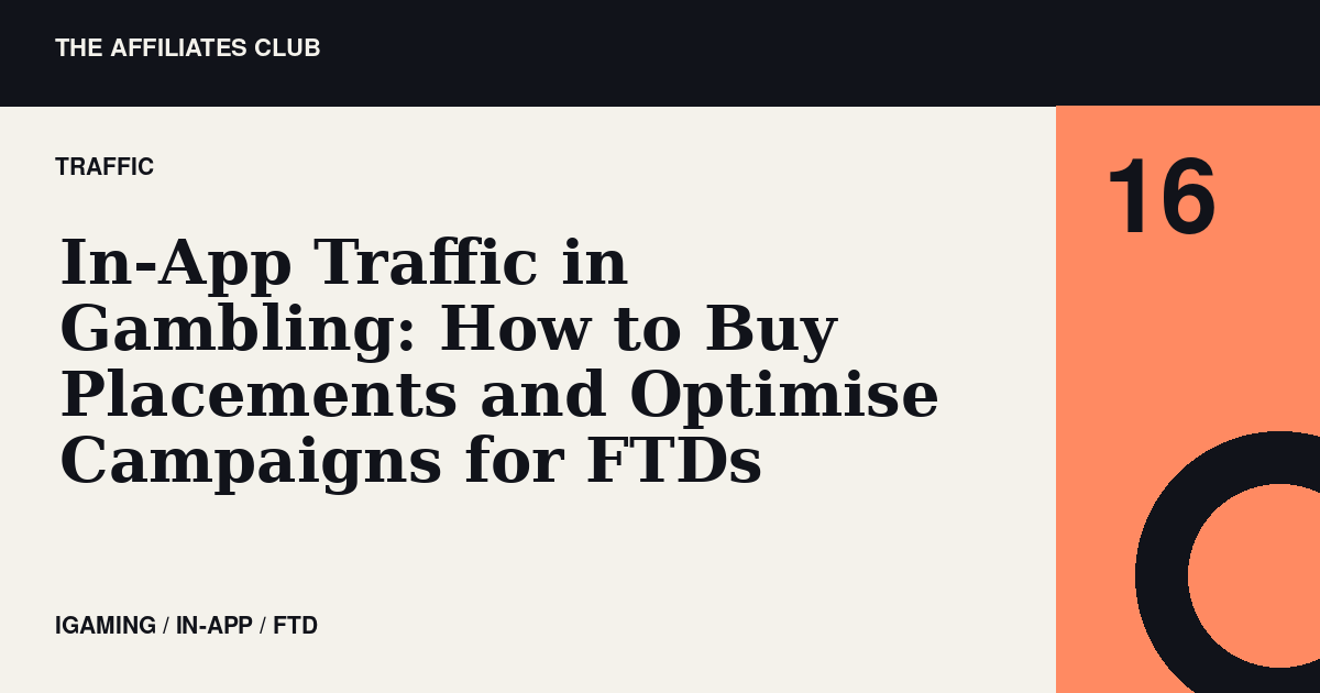 Editorial banner for In-App Traffic in Gambling: How to Buy Placements and Optimise Campaigns for FTDs